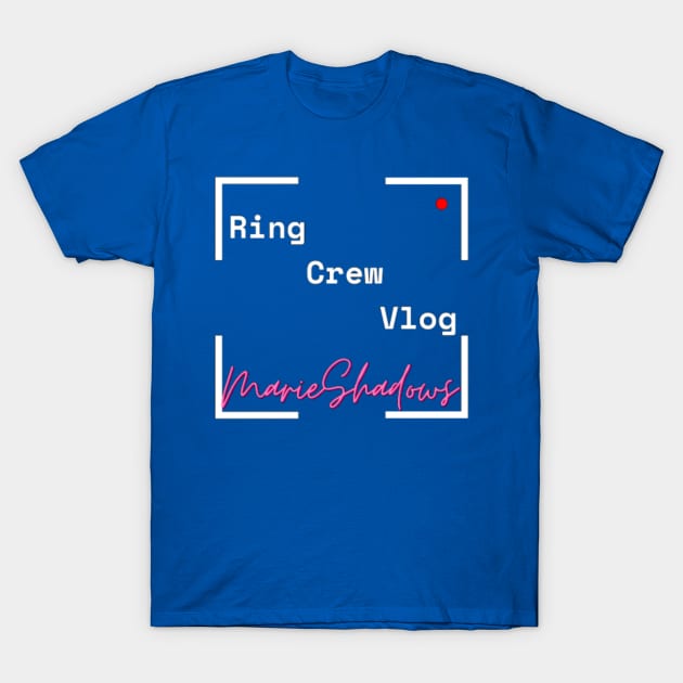 RingCrewVlog T-Shirt by Marie Shadows